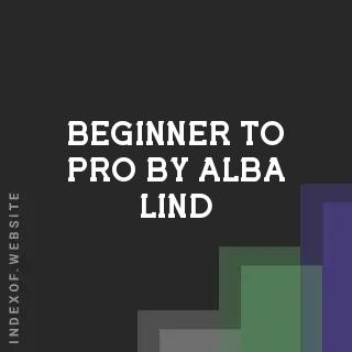 Beginner to Pro by Alba Lind | Indexof