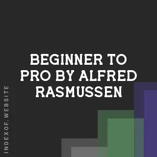 Beginner to Pro by Alfred Rasmussen | Indexof