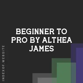 Beginner to Pro by Althea James | Indexof
