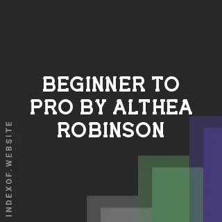 Beginner to Pro by Althea Robinson | Indexof