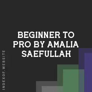 Beginner to Pro by Amalia Saefullah | Indexof