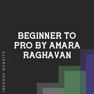 Beginner to Pro by Amara Raghavan | Indexof