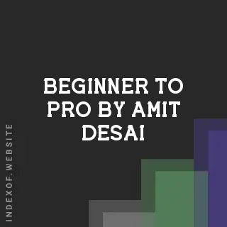 Beginner to Pro by Amit Desai | Indexof
