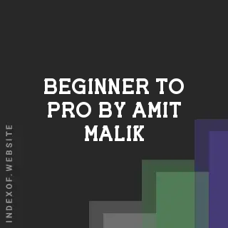 Beginner to Pro by Amit Malik | Indexof