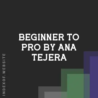 Beginner to Pro by Ana Tejera | Indexof