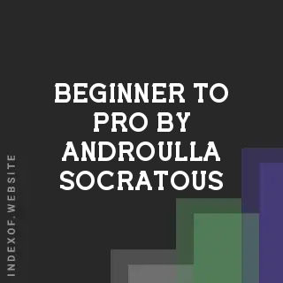 Beginner to Pro by Androulla Socratous | Indexof