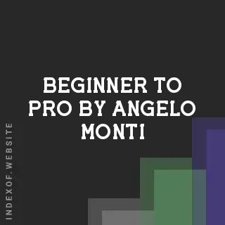 Beginner to Pro by Angelo Monti | Indexof