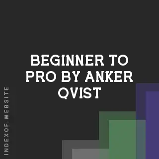 Beginner to Pro by Anker Qvist | Indexof