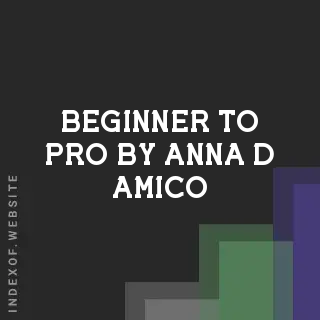 Beginner to Pro by Anna D Amico | Indexof