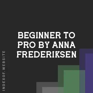 Beginner to Pro by Anna Frederiksen | Indexof