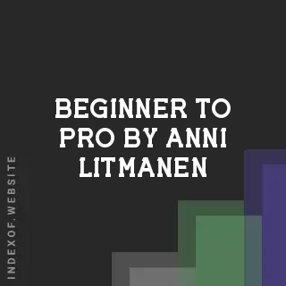 Beginner to Pro by Anni Litmanen | Indexof