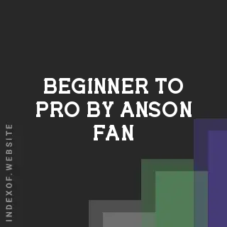 Beginner to Pro by Anson Fan | Indexof