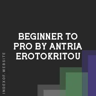 Beginner to Pro by Antria Erotokritou | Indexof