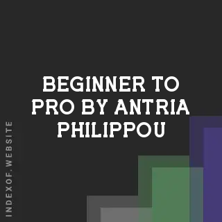 Beginner to Pro by Antria Philippou | Indexof