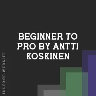 Beginner to Pro by Antti Koskinen | Indexof