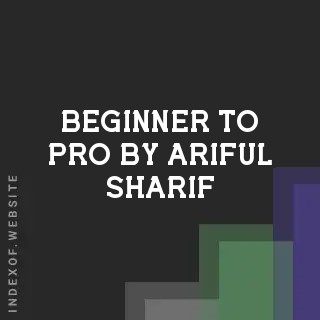 Beginner to Pro by Ariful Sharif | Indexof
