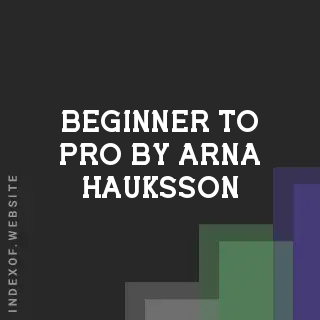 Beginner to Pro by Arna Hauksson | Indexof