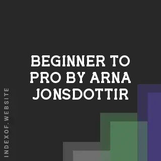 Beginner to Pro by Arna Jonsdottir | Indexof
