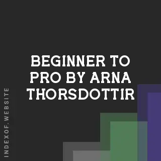 Beginner to Pro by Arna Thorsdottir | Indexof