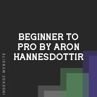 Beginner to Pro by Aron Hannesdottir | Indexof