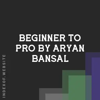 Beginner to Pro by Aryan Bansal | Indexof