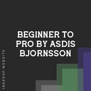 Beginner to Pro by Asdis Bjornsson | Indexof