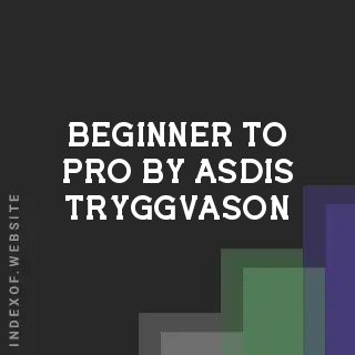 Beginner to Pro by Asdis Tryggvason | Indexof