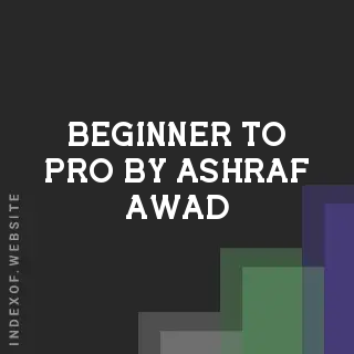 Beginner to Pro by Ashraf Awad | Indexof