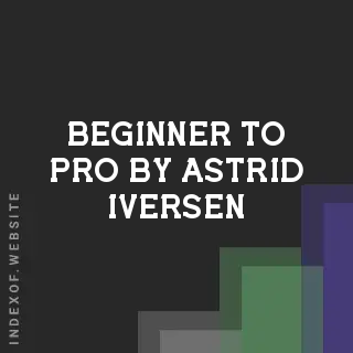 Beginner to Pro by Astrid Iversen | Indexof