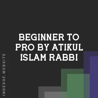 Beginner to Pro by Atikul Islam Rabbi | Indexof