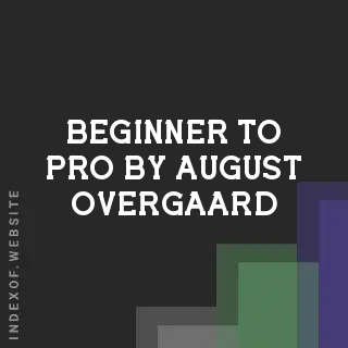 Beginner to Pro by August Overgaard | Indexof