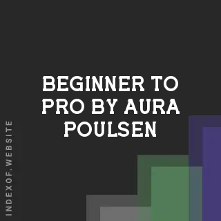 Beginner to Pro by Aura Poulsen | Indexof