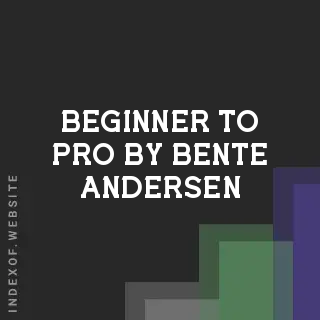 Beginner to Pro by Bente Andersen | Indexof