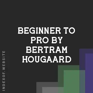 Beginner to Pro by Bertram Hougaard | Indexof