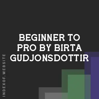 Beginner to Pro by Birta Gudjonsdottir | Indexof
