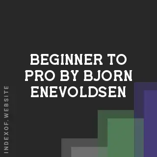 Beginner to Pro by Bjorn Enevoldsen | Indexof