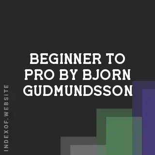 Beginner to Pro by Bjorn Gudmundsson | Indexof