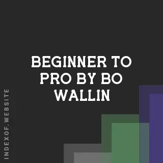 Beginner to Pro by Bo Wallin | Indexof