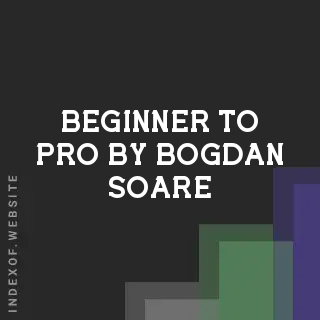 Beginner to Pro by Bogdan Soare | Indexof
