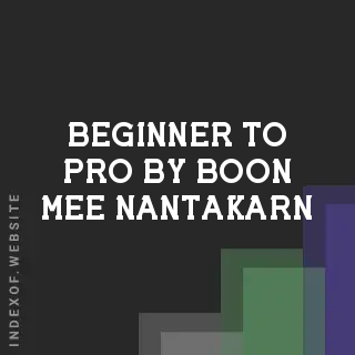 Beginner to Pro by Boon-mee Nantakarn | Indexof
