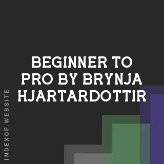 Beginner to Pro by Brynja Hjartardottir | Indexof