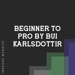 Beginner to Pro by Bui Karlsdottir | Indexof