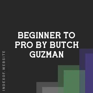 Beginner to Pro by Butch Guzman | Indexof