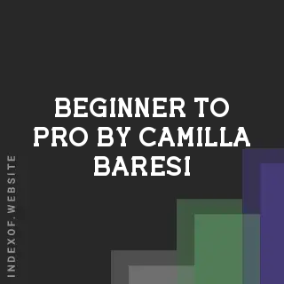 Beginner to Pro by Camilla Baresi | Indexof