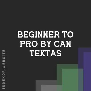 Beginner to Pro by Can Tektas | Indexof