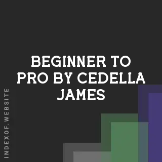 Beginner to Pro by Cedella James | Indexof