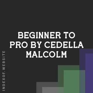 Beginner to Pro by Cedella Malcolm | Indexof