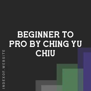 Beginner to Pro by Ching-yu Chiu | Indexof