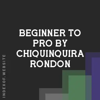 Beginner to Pro by Chiquinquira Rondon | Indexof