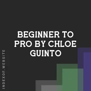 Beginner to Pro by Chloe Guinto | Indexof